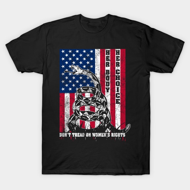 HER BODY HER CHOICE AMERICAN FLAG HUMAN RIGHTS WOMEN'S RIGHTS DON'T TREAD T-Shirt by TeeCreations